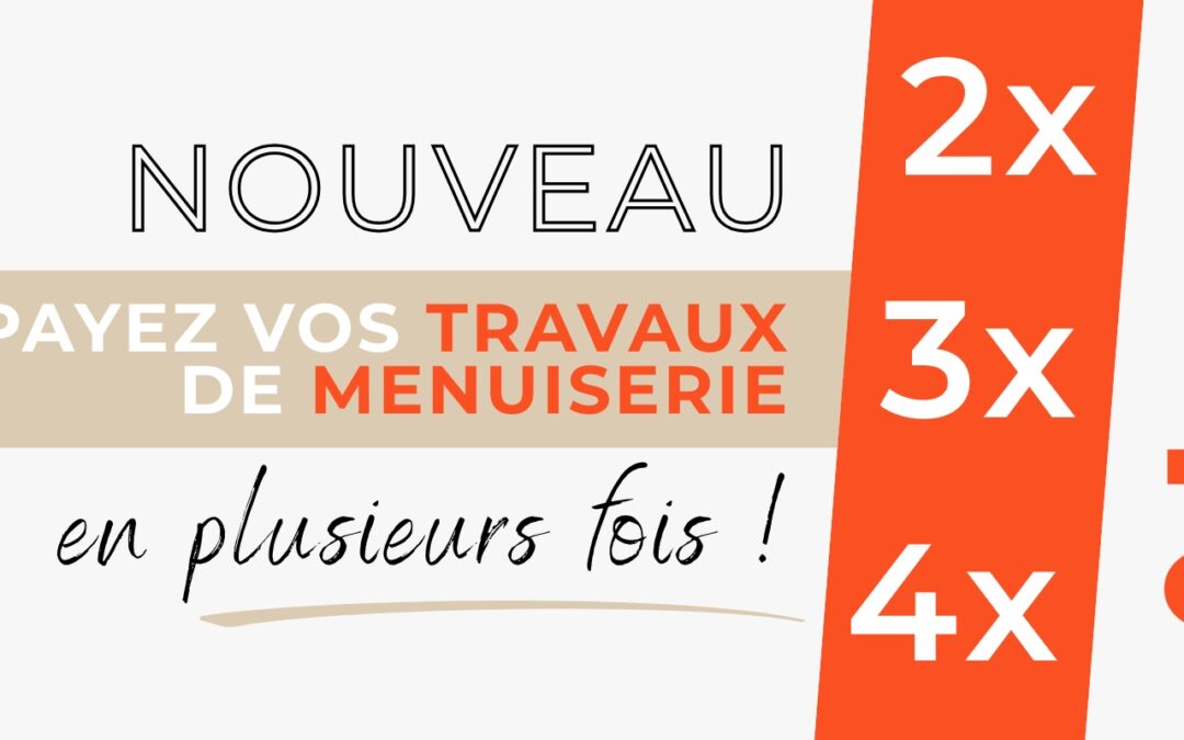 NOUVEAU : Payez vos travaux de menuiserie en plusieurs fois avec Alma ! | FAQ