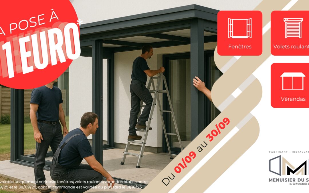 OFFRE PROMO DE LA RENTRÉE : Pose à UN EURO – Vérandas | Fenêtres | Volets Roulants